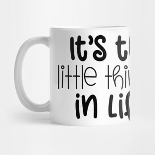 It's the Little Things in Life Mug